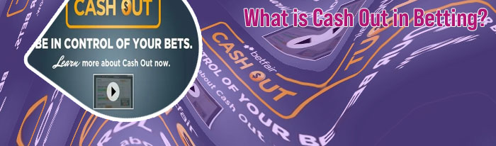 What is a cash out in betting